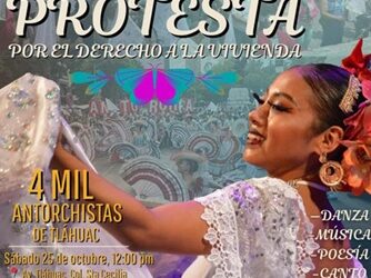 Llevará a cabo Antorcha Festival Cultural de Protesta en Tláhuac, por el derecho a la Vivienda