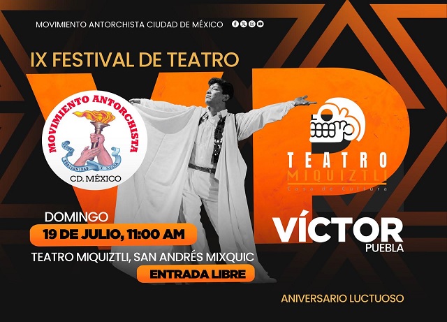 Movimiento Antorchista de la Ciudad de México rinde homenaje al legado de Víctor Puebla con el IX Festival de Teatro